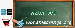 WordMeaning blackboard for water bed
